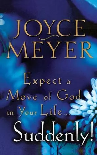 Expect a Move of God in Your Life...Suddenly! cover