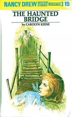 Nancy Drew 15: the Haunted Bridge cover