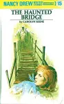 Nancy Drew 15: the Haunted Bridge cover