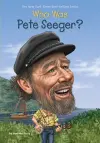 Who Was Pete Seeger? cover