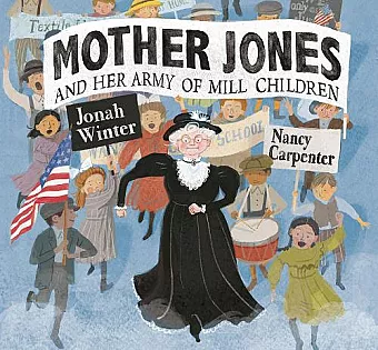 Mother Jones and Her Army of Mill Children cover