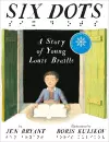 Six Dots: A Story of Young Louis Braille cover