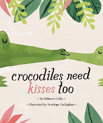 Crocodiles Need Kisses Too cover