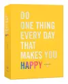 Do One Thing Every Day That Makes You Happy cover