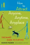 How to Attract Anyone, Anytime, Anyplace cover