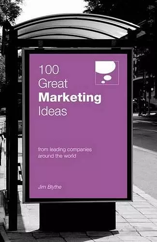 100 Great Marketing Ideas From Leading Companies Around the World cover