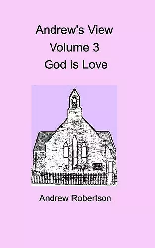 Andrew's View Volume 3 God is Love cover