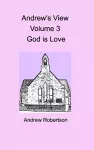 Andrew's View Volume 3 God is Love cover