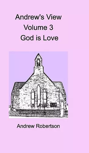 Andrew's View Volume 3 God is Love cover