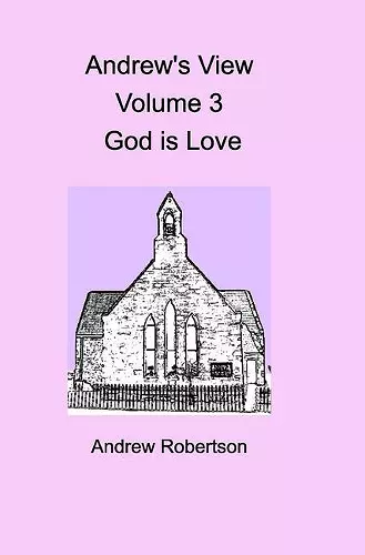 Andrew's View Volume 3 God is Love cover