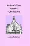 Andrew's View Volume 3 God is Love cover