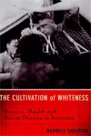 The Cultivation Of Whiteness cover