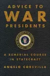 Advice to War Presidents cover