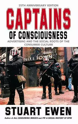 Captains Of Consciousness Advertising And The Social Roots Of The Consumer Culture cover