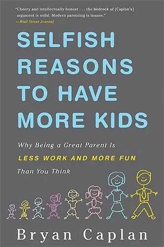 Selfish Reasons to Have More Kids cover