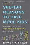 Selfish Reasons to Have More Kids cover