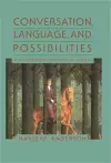 Conversation, Language, And Possibilities cover