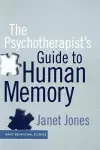 The Psychotherapist's Guide To Human Memory cover