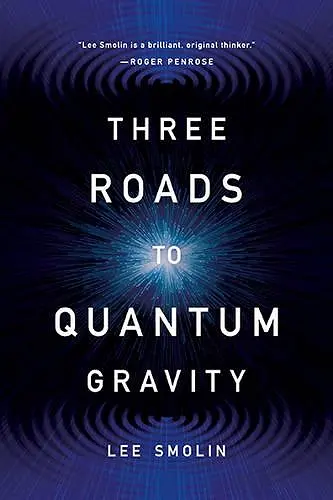 Three Roads to Quantum Gravity cover