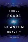 Three Roads to Quantum Gravity cover