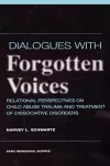 Dialogues With Forgotten Voices: Relational Perspectives On Child Abuse Trauma And The Treatment Of Severe Dissociative Disorders cover