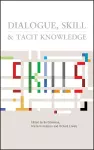 Dialogue, Skill and Tacit Knowledge cover