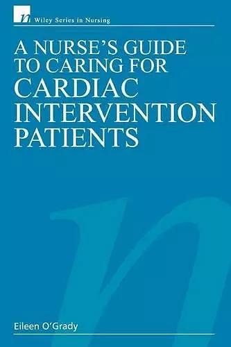 A Nurse's Guide to Caring for Cardiac Intervention Patients cover