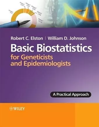 Basic Biostatistics for Geneticists and Epidemiologists cover