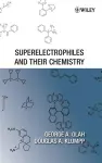 Superelectrophiles and Their Chemistry cover