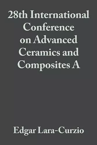 28th International Conference on Advanced Ceramics and Composites A, Volume 25, Issue 3 cover