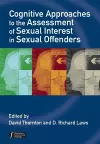 Cognitive Approaches to the Assessment of Sexual Interest in Sexual Offenders cover