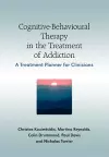 Cognitive-Behavioural Therapy in the Treatment of Addiction cover