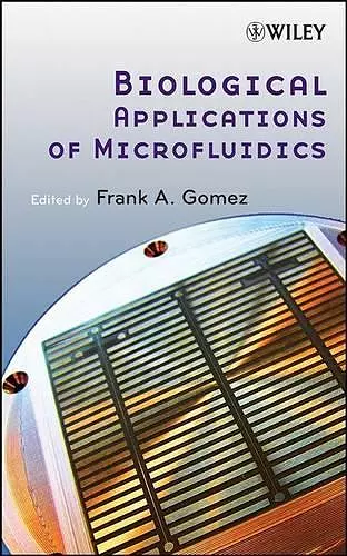 Biological Applications of Microfluidics cover