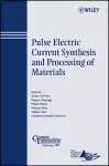 Pulse Electric Current Synthesis and Processing of Materials cover