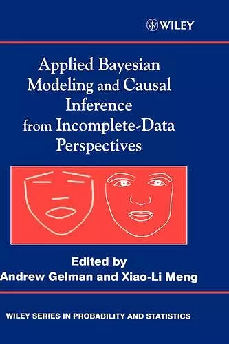 Applied Bayesian Modeling and Causal Inference from Incomplete-Data Perspectives cover