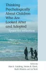 Thinking Psychologically About Children Who Are Looked After and Adopted cover