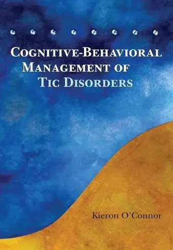 Cognitive-Behavioral Management of Tic Disorders cover