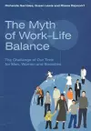 The Myth of Work-Life Balance cover