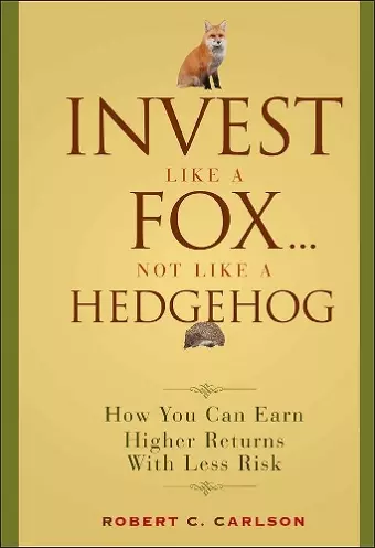 Invest Like a Fox... Not Like a Hedgehog cover