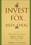 Invest Like a Fox... Not Like a Hedgehog cover