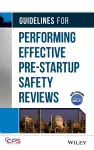 Guidelines for Performing Effective Pre-Startup Safety Reviews cover