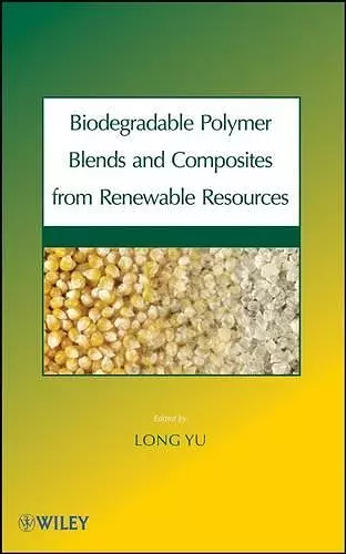 Biodegradable Polymer Blends and Composites from Renewable Resources cover