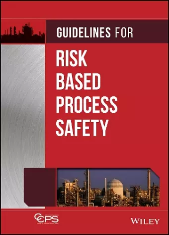 Guidelines for Risk Based Process Safety cover