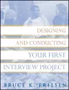 Designing and Conducting Your First Interview Project cover