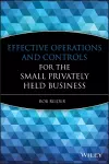 Effective Operations and Controls for the Small Privately Held Business cover