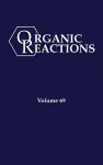 Organic Reactions, Volume 69 cover