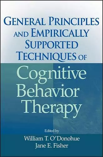 General Principles and Empirically Supported Techniques of Cognitive Behavior Therapy cover