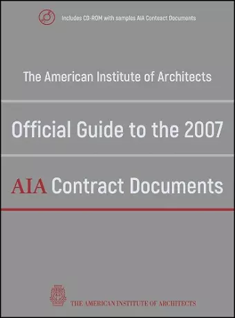 The American Institute of Architects Official Guide to the 2007 AIA Contract Documents cover