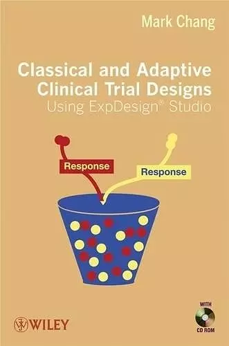 Classical and Adaptive Clinical Trial Designs Using ExpDesign Studio cover