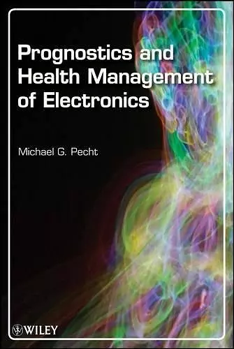 Prognostics and Health Management of Electronics cover